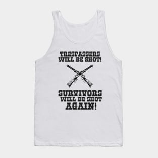 Trespassers will be shot Tank Top